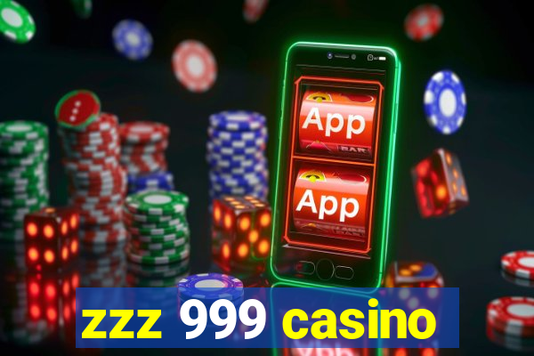 zzz 999 casino